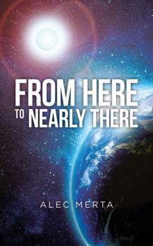 A Voyage in the Near Distance 1: From Here to Nearly There Read online