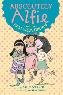 Absolutely Alfie and the First Week Friends Read online