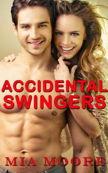 ACCIDENTAL SWINGERS (Hotwife Sharing): A Tale of Slutty Hot Wife Sharing Read online