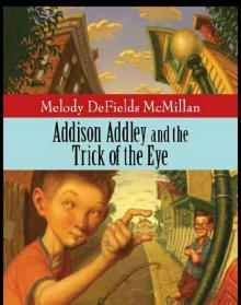 Addison Addley and the Trick of the Eye