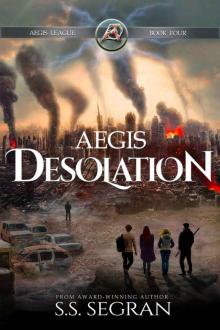 Aegis Desolation: Action-Adventure Apocalyptic Mystery Thriller (Aegis League Series Book 4) Read online