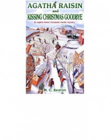 Agatha Raisin 18 (2007) - Kissing Christmas Goodbye Read online