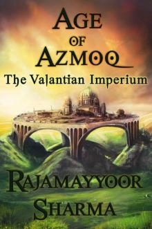 Age of Azmoq: The Valantian Imperium Read online