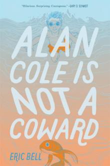 Alan Cole Is Not a Coward Read online