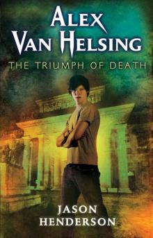 Alex Van Helsing: The Triumph of Death Read online