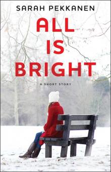 All Is Bright Read online