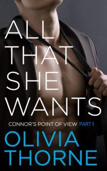All That She Wants (Connor's Point of View Part 1) Read online