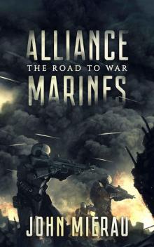 Alliance Marines: The Road To War Read online
