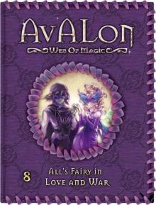 All's Fairy in Love and War (Avalon: Web of Magic #8) Read online