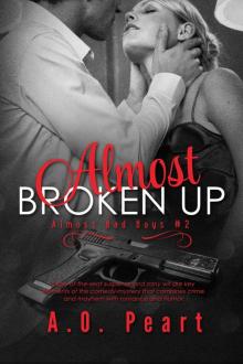 Almost Broken Up (Almost Bad Boys)