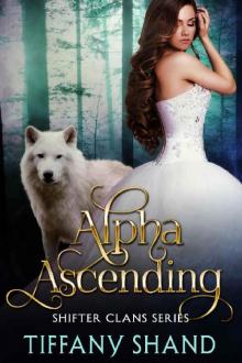 Alpha Ascending (Shifter Clans Book 2)