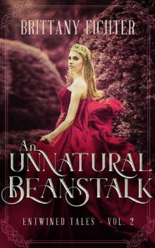 An Unnatural Beanstalk: A Retelling of Jack and the Beanstalk (Entwined Tales Book 2) Read online