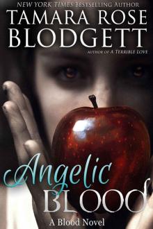 Angelic Blood (#5): Alpha Warriors of the Blood (The Blood Series)