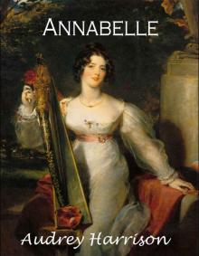 Annabelle: A Regency Romance (The Four Sisters' Series Book 2) Read online
