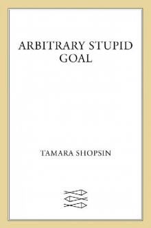 Arbitrary Stupid Goal Read online