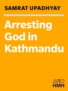 Arresting God in Kathmandu Read online