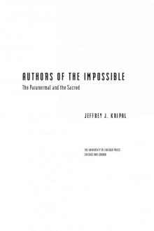 Authors of the Impossible: The Paranormal and the Sacred Read online