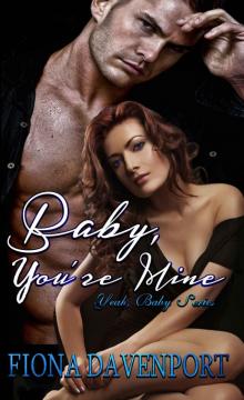 Baby, You're Mine (Yeah, Baby #1) Read online