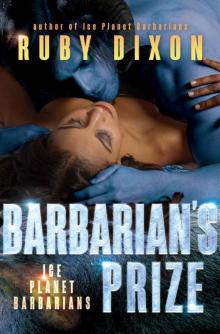 Barbarian's Prize: A SciFi Alien Romance (Ice Planet Barbarians Book 6) Read online