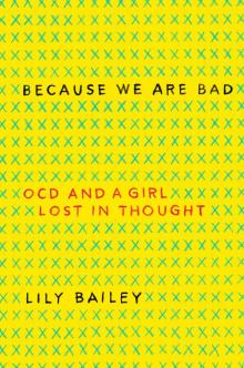 Because We Are Bad, OCD and a girl lost in thought Read online