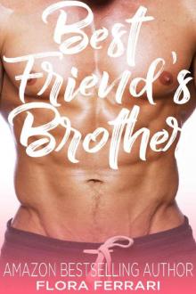 Best Friend's Brother: An Older Man Younger Woman Romance (A Man Who Knows What He Wants Book 63) Read online