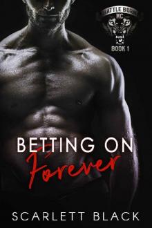 Betting on Forever (Battle Born MC Book 1) Read online