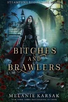 Bitches and Brawlers: A Steampunk Fairy Tale (Steampunk Red Riding Hood Book 4) Read online
