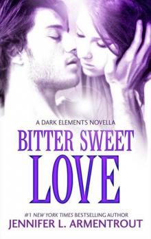 Bitter Sweet Love (The Dark Elements - Book 1)