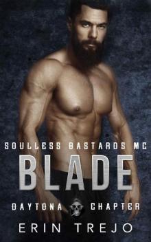 Blade: Soulless Bastards MC Daytona Chapter (SBMC Daytona Chapter Book 1) Read online