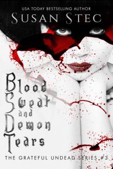 Blood, Sweat and Demon Tears (The Grateful Undead series Book 3) Read online