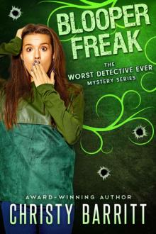 Blooper Freak (The Worst Detective Ever Book 5) Read online
