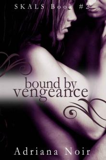 Bound by Vengeance (SKALS) Read online