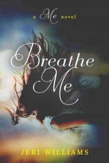 Breathe Me (A 'Me' Novel) Read online