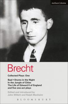 Brecht Collected Plays: 1: Baal; Drums in the Night; In the Jungle of Cities; Life of Edward II of England; & 5 One Act Plays:  Baal ,  Drums in the Night ,  In the Jungle of Ci (World Classics) Read online