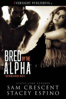 Bred by the Alpha (Breeding Season Book 3)