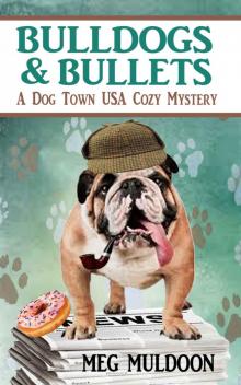Bulldogs & Bullets: A Dog Town USA Cozy Mystery Read online