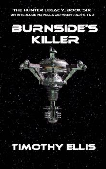 Burnside's Killer: An Interlude Novella between Parts 1 & 2 (The Hunter Legacy Book 6) Read online