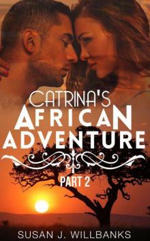 CATRINA’S AFRICAN ADVENTURE ( Catrina Series Part II )