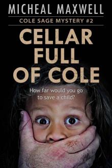 Cellar Full of Cole: A Cole Sage Mystery #2 Read online