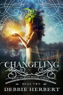 Changeling: An Appalachian Magic Novel Book 2 (Appalachian Magic Series)