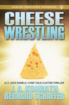 Cheese Wrestling: A Lt. Jack Daniels/Chief Cole Clayton Thriller Read online