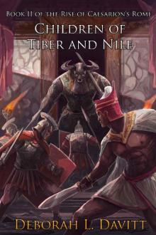 Children of Tiber and Nile (The Rise of Caesarion's Rome Book 2) Read online