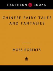 Chinese Fairy Tales and Fantasies (Pantheon Fairy Tale and Folklore Library)