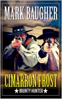 Cimarron Frost, Bounty Hunter: A Western
