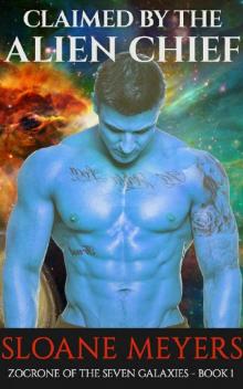 Claimed by the Alien Chief: A sci fi alien romance (Zocrone of the Seven Galaxies Book 1) Read online