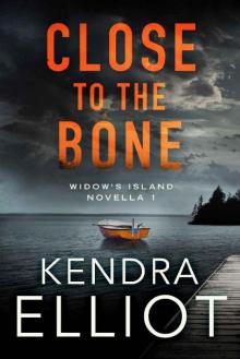 Close to the Bone (Widow's Island Novella Book 1) Read online