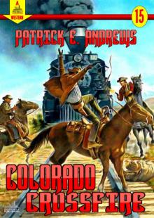 Colorado Crossfire (A Piccadilly Pulishing Western Book 15) Read online