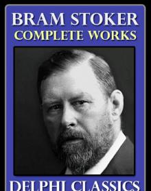 Complete Works of Bram Stoker Read online