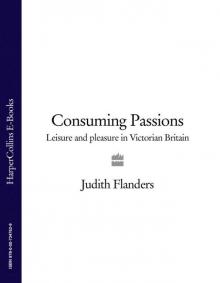 Consuming Passions: Leisure and Pleasure in Victorian Britain Read online