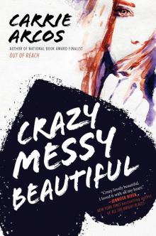 Crazy Messy Beautiful Read online